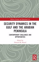 Security Dynamics in The Gulf and The Arabian Peninsula