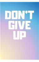 Don't Give Up