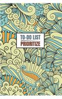 To-Do List Prioritize: Notebook Organizer Journal Notes Schedule Daily Planner Work Activities Priorities and Tasks To Success Personal Time Management 110 Pages 6 x 9 inc