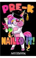 Pre-K Nailed It! Notebook: Preschool Nailed It Unicorn Composition Notebook, Funny Dabbing Graduate, Graduation Journal, Message Book For Preschool Students