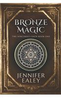 Bronze Magic: Large Print Edition