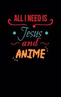 All I Need Is Jesus And Anime