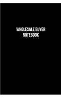 Wholesale Buyer Notebook - Wholesale Buyer Diary - Wholesale Buyer Journal - Gift for Wholesale Buyer