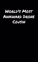 World's Most Awkward Drone Cousin