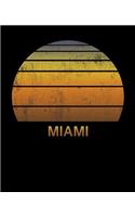 Miami: Florida Wide Ruled Notebook Paper For Work, Home Or School. Vintage Sunset Note Pad Journal For Family Vacations. Travel Diary Log Book For Adults &