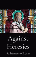 Against Heresies