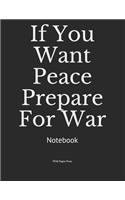 If You Want Peace Prepare For War: Notebook