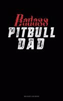 Badass Pitbull Dad: Mileage Log Book(1356 Mileage Log Book)