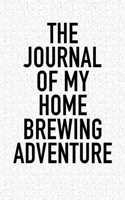 The Journal of My Home Brewing Adventure