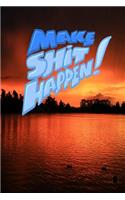 Make Shit Happen: 6x9 Inch Lined Journal/Notebook designed to remind you to make shit happen! - Turn your dreams into reality!! - Stunning, Sunset, Red, Sky, Nature, 