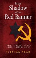In the Shadow of the Red Banner: (1 Soviet & Russian Jewry)