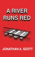 A River Runs Red