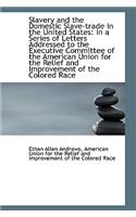 Slavery and the Domestic Slave-Trade in the United States