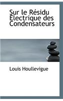 Sur Le Residu Electrique Des Condensateurs