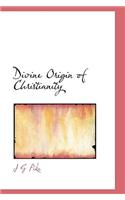 Divine Origin of Christianity