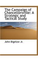 The Campaign of Chancellorsville: A Strategic and Tactical Study