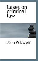 Cases on Criminal Law