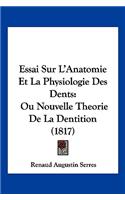 Essai Sur L'Anatomie Et La Physiologie Des Dents