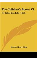 The Children's Bower V1: Or What You Like (1858)(English)