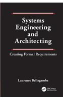 Systems Engineering and Architecting: Creating Formal Requirements