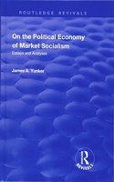 On the Political Economy of Market Socialism