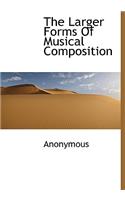 The Larger Forms of Musical Composition: (English)