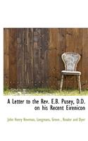 A Letter to the Rev. E.B. Pusey, D.D. on His Recent Eirenicon