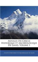 Annales Du Cercle Historique Et Archeologique de Gand, Volume 1