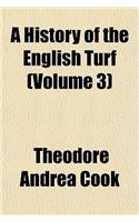 A History of the English Turf (Volume 3)