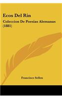 Ecos Del Rin: Coleccion De Poesias Alemanas (1881)(Spanish)
