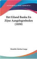 Het Eiland Banka En Zijne Aangelegenheden (1850)