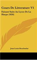 Cours de Litterature V1: Faisant Suite Au Lycee de La Harpe (1826)