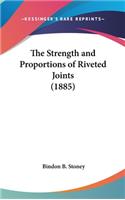 The Strength and Proportions of Riveted Joints (1885)