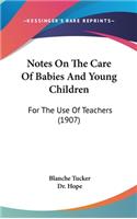 Notes on the Care of Babies and Young Children