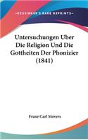Untersuchungen Uber Die Religion Und Die Gottheiten Der Phonizier (1841)