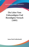 Die Lehre Vom Unbeendigten Und Beendigten Versuch (1895)
