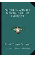 Napoleon and the Marshals of the Empire V1