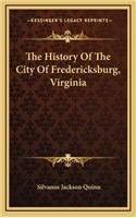 History Of The City Of Fredericksburg, Virginia