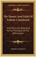 The Nature and Guilt of Schism Considered