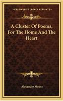 A Cluster of Poems, for the Home and the Heart
