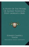 Study of the Works of Alfred Tennyson, Poet Laureate (1868)