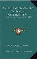A General Biography of Bengal Celebrities V1