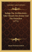 Anlage Zur Architectonic, Oder Theorie Des Ersten Und Des Einsachen (1771)