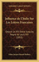 Influence de L'Italie Sur Les Lettres Francaises