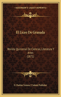 El Liceo De Granada: Revista Quincenal De Ciencias, Literatura Y Artes (1871)(Spanish)
