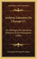 Archives Litteraires De L'Europe V5