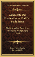 Geschichte Des Furstenthums Und Der Stadt Essen