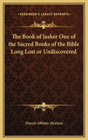 Book of Jasher One of the Sacred Books of the Bible Long Lost or Undiscovered