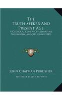 The Truth Seeker And Present Age