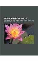 War Crimes in Libya: 2011 Libyan Civil War, Iman Al-Obeidi, Casualties of the 2011 Libyan Civil War